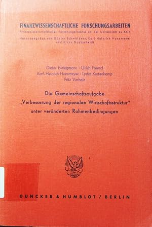 Bild des Verkufers fr Die Gemeinschaftsaufgabe "Verbesserung der regionalen Wirtschaftsstruktur" unter vernderten Rahmenbedingungen. zum Verkauf von Antiquariat Bookfarm