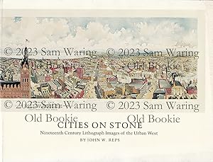 Image du vendeur pour Cities on stone: nineteenth century lithograph images of the urban West SIGNED mis en vente par Old Bookie