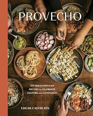 Immagine del venditore per Provecho : 100 Vegan Mexican Recipes to Celebrate Culture and Community venduto da GreatBookPricesUK