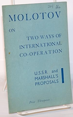 Imagen del vendedor de Statements and Proposals by V.M. Molotov Head of the Soviet Delegation at the Paris Conference of Foreign Ministers of the USSR, Great Britain and France in connection with the Speech made by Mr. Marshall at Harvard University on June 5, 1947 a la venta por Bolerium Books Inc.