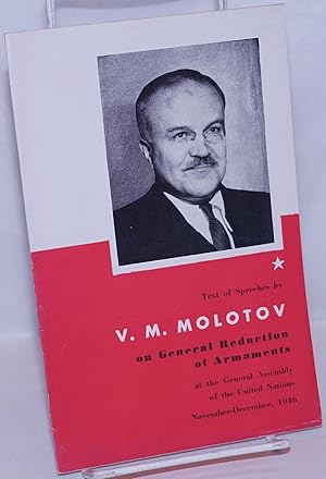 Imagen del vendedor de Text of Speeches by V.M. Molotov on General Reduction of Armaments at the General Assembly of the United Nations, November-December 1946 a la venta por Bolerium Books Inc.