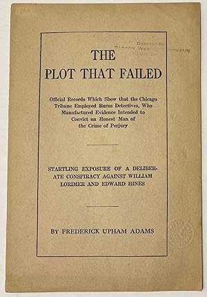 The plot that failed; official records which show that the Chicago Tribune employed Burns Detecti...