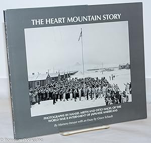 The Heart Mountain story: Photographs by Hansel Mieth and Otto Hagel of the World War II internme...