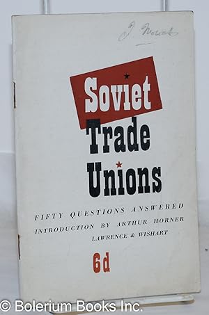 Seller image for The Soviet Trade Unions: Fifty Questions Answered for sale by Bolerium Books Inc.