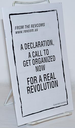 From the Revcoms: A Declaration, A Call to Get Organized Now For a Real Revolution. Extended Version