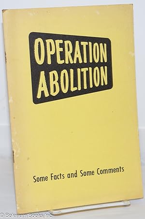 Image du vendeur pour Operation abolition: some facts and some comments. A statement adopted by the General Board of the National Council of the Churches of Christ in the USA, Syracuse, NY, February 22, 1961 mis en vente par Bolerium Books Inc.