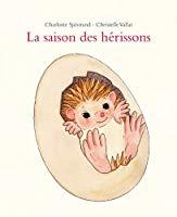 Bild des Verkufers fr La Saison Des Hrissons zum Verkauf von RECYCLIVRE