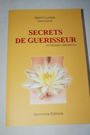 Image du vendeur pour SECRETS DE GUERISSEUR-EN THERAPIE ALTERNATIVES mis en vente par Librairie RAIMOND