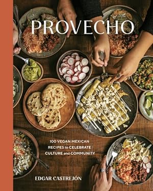 Immagine del venditore per Provecho : 100 Vegan Mexican Recipes to Celebrate Culture and Community venduto da GreatBookPrices