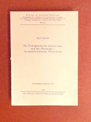 Die Volkssprache der unteren Saar und der Obermosel : ein moselfränkisches Wörterbuch. Band 41 au...