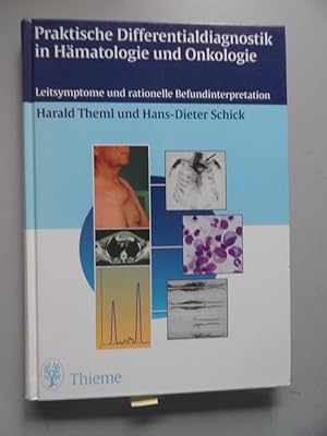 Praktische Differentialdiagnostik in Hämatologie und Onkologie : Leitsymptome und rationelle Befu...