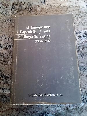 El franquisme i l´oposició: Una bibliografia crítica. 1939-1975