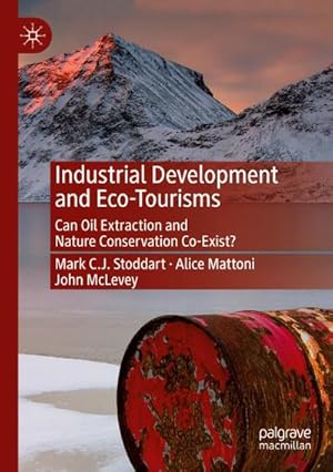 Imagen del vendedor de Industrial Development and Eco-Tourisms : Can Oil Extraction and Nature Conservation Co-Exist? a la venta por AHA-BUCH GmbH