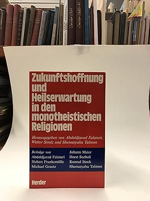 Seller image for Zukunftshoffnung und Heilserwartung in den monotheistischen Religionen. for sale by Der Buchfreund