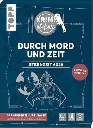 Imagen del vendedor de Krimi al dente: Sternzeit 6026 - Durch Mord und Zeit : Krimi-Dinner fr Zuhause - 4-6 Personen a la venta por AHA-BUCH GmbH