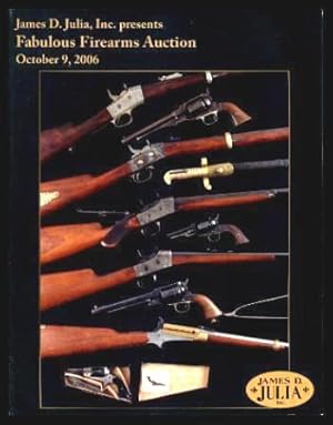 JAMES D. JULIA INC. PRESENTS FABULOUS FIREARMS AUCTION - October 9, 2006