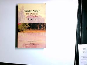 Bild des Verkufers fr Im Dunkel der Wlder : Roman. Aus dem Franz. von Eliane Hagedorn und Barbara Reitz / btb ; 73178 zum Verkauf von Antiquariat Buchhandel Daniel Viertel