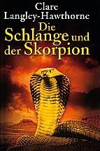 Seller image for Die Schlange und der Skorpion : Roman. Clare Langley-Hawthorne. Aus dem Amerikan. von Claudia Feldmann / WeltbildTaschenbuch for sale by Antiquariat Buchhandel Daniel Viertel