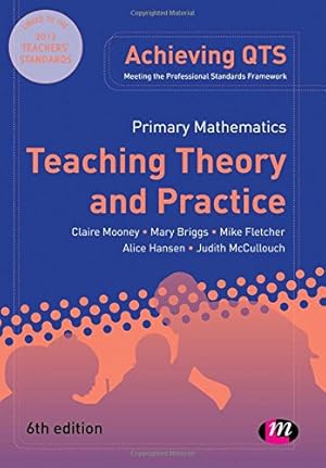 Bild des Verkufers fr Primary Mathematics: Teaching Theory and Practice (Achieving QTS Series) zum Verkauf von WeBuyBooks