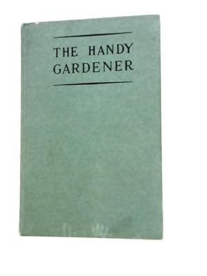 Seller image for The Handy Gardener. for sale by World of Rare Books