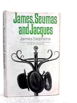 Bild des Verkufers fr James,Seumas & Jacques: Unpublished writings of James Stephens zum Verkauf von World of Rare Books