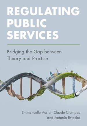 Seller image for Regulating Public Services : Bridging the Gap Between Theory and Practice for sale by GreatBookPrices