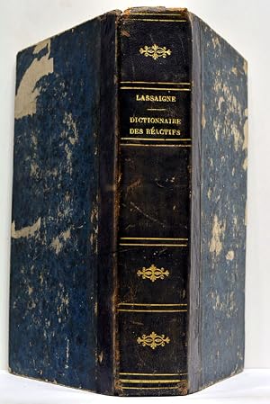Imagen del vendedor de Dictionnaire des R�actifs chimiques employ�s dans toutes les Exp�riences faites dans les cours publics et particuliers, les recherches m�dico-l�gales, les expertises, les essais, les analyses qualitatives des corps simples et de leurs compos�s utiles, soit dans les arts, soit en m�decine. a la venta por �ltimo Cap�tulo S.L.