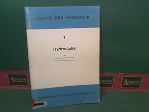 Bild des Verkufers fr Hydrostatik. (= Abriss der Hydraulik, Band 1). zum Verkauf von Antiquariat Deinbacher