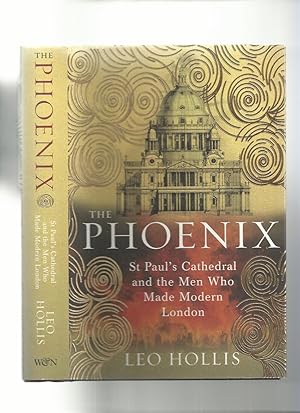 Seller image for The Phoenix; St Paul's Cathedral and the Men Who Made Modern London for sale by Roger Lucas Booksellers