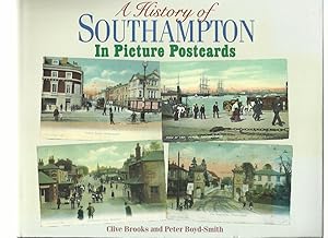 Imagen del vendedor de A History of Southampton in Picture Postcards a la venta por Roger Lucas Booksellers