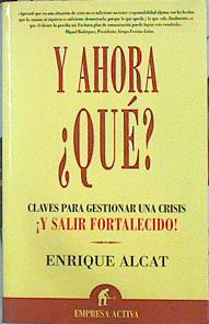 Imagen del vendedor de Y ahora qu?: claves para gestionar una crisis y salir fortalecido! a la venta por Almacen de los Libros Olvidados