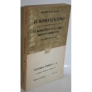 Imagen del vendedor de EL ROMANTICISMO. LO ROMNTICO EN LA LRICA HISPANO-AMERICANA DEL SIGLO XVI A 1970 a la venta por Librera Salamb