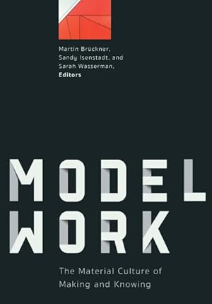 Seller image for Modelwork : The Material Culture of Making and Knowing for sale by GreatBookPricesUK