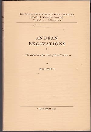 Andean excavations. Volume I: The Tiahuanaco era east of Lake Titicaca (= Monograph series / Folk...