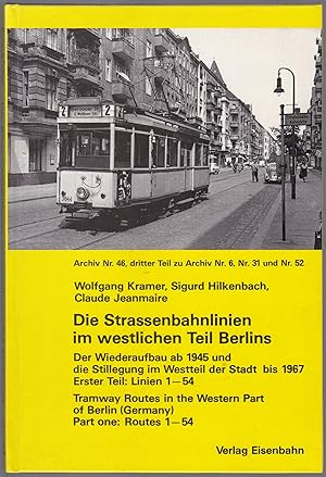 Imagen del vendedor de Die Strassenbahnlinien im westlichen Teil Berlins. Der Wiederaufbau ab 1945 und die Stillegung im Westteil der Stadt bis 1967. Erster Teil: Linien 1 - 54 a la venta por Graphem. Kunst- und Buchantiquariat