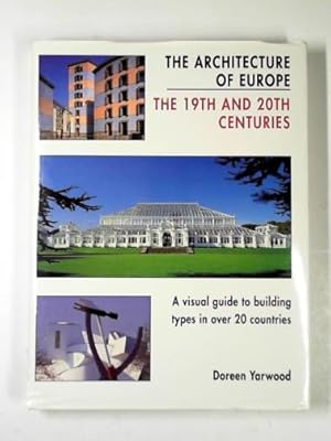 Seller image for The architecture of Europe: the nineteenth and twentieth centuries for sale by Cotswold Internet Books