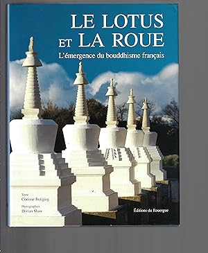 Bild des Verkufers fr Le Lotus et la roue : L'mergence du bouddhisme franais zum Verkauf von Bouquinerie Le Fouineur