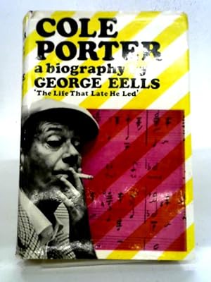 Bild des Verkufers fr The Life That Late He Led: A Biography of Cole Porter zum Verkauf von World of Rare Books