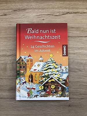 Bild des Verkufers fr Bald nun ist Weihnachtszeit - 24 Geschichten im Advent zum Verkauf von Versandantiquariat Cornelius Lange