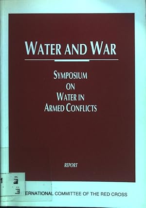 Bild des Verkufers fr Water and War: Symposium on Water in Armed Conflicts. zum Verkauf von books4less (Versandantiquariat Petra Gros GmbH & Co. KG)