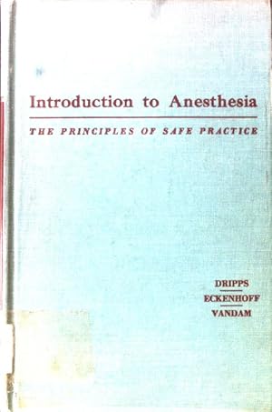 Imagen del vendedor de Introduction to Anesthesia. The Principles of safe Practice; a la venta por books4less (Versandantiquariat Petra Gros GmbH & Co. KG)