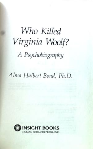 Image du vendeur pour Who Killed Virginia Woolf? A Psychobiography; mis en vente par books4less (Versandantiquariat Petra Gros GmbH & Co. KG)