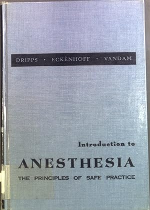 Imagen del vendedor de Introduction to Anesthesia. The Principles of Safe Practice. a la venta por books4less (Versandantiquariat Petra Gros GmbH & Co. KG)