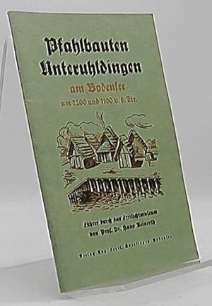 Imagen del vendedor de Pfahlbauten Unteruhldingen am Bodensee um 2200 und 1100 vor der Zeitrechnung Fhrer durch das Freilichtmuseum von Prof. Dr. Hans Reinerth a la venta por Antiquariat Unterberger