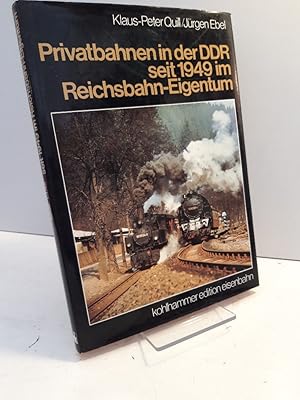 Seller image for Privatbahnen in der DDR seit 1949 im Reichsbahn-Eigentum. Mit einer Einfhrung von Andreas Knipping in Zsarb. m.d. Arbeitsgruppe LOK Report e.V. for sale by Antiquariat Langguth - lesenhilft