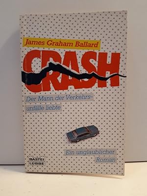 Imagen del vendedor de Crash. Der Mann, der Verkehrsunflle liebte. a la venta por Antiquariat Langguth - lesenhilft