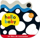 Bild des Verkufers fr Hello Baby. Un libro de contrastes. 0 - 12 meses zum Verkauf von Espacio Logopdico