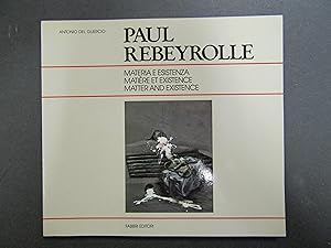 Paul Rebeyroll. Materia e esistenza. a cura di Del Guercio Antonio. Fabbri. 1989