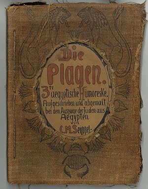 Die Plagen. 3te aegyptische Humoreske. Aufgeschrieben und abgemalt bei dem Auszuge der Juden aus ...