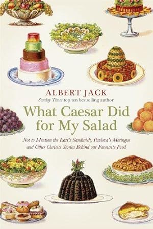 Seller image for What Caesar Did For My Salad: The Secret Meanings of our Favourite Dishes for sale by WeBuyBooks